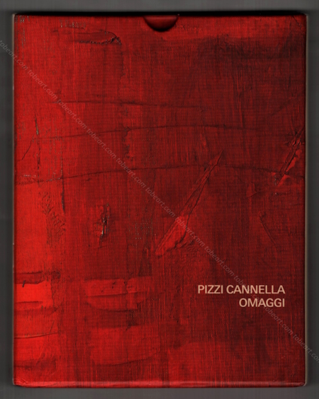Pizzi CANNELLA - Omaggi. Paris, Galerie Di Meo, 2006.
