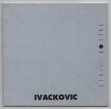 IVACKOVIC. Paris, Studio Kostel, 1990.