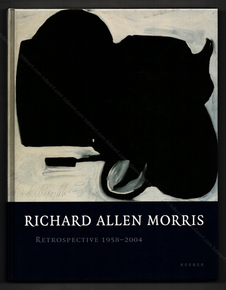 Richard Allen MORRIS - Retrospective 1958-2004. Bielefeld, Kerber Verlag, 2004.