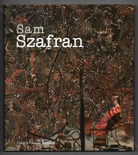 Sam SZAFRAN. Paris, Galerie Claude Bernard, 2014.