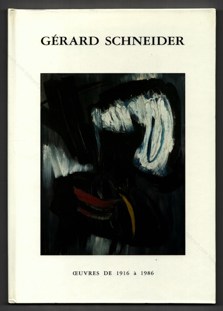 Grard SCHNEIDER - Oeuvres de 1916  1986. Angers, Expression Contemporaine, 1991.