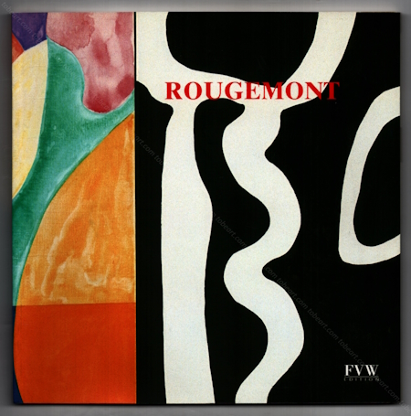 ROUGEMONT 2000-2004. Paris, FVW Editions, 2005.