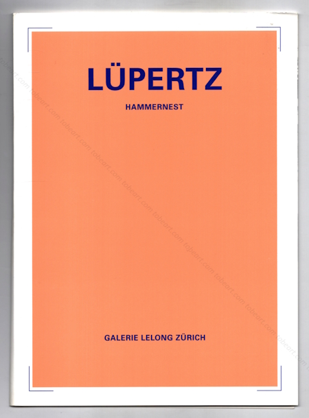 Markus LUPERTZ - Hammernest. Zrich, Galerie Lelong, 1992.