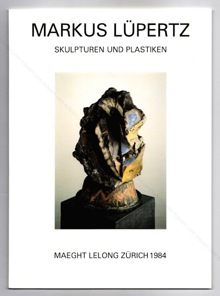 Markus LUPERTZ - Skulpturen in Torn. Zrich, Galerie Maeght Lelong, 1986.