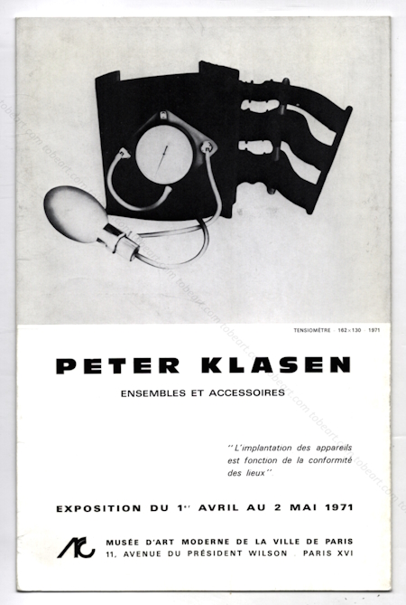 Peter KLASEN - Ensembles et accessoires. Paris, Mus�e d'Art Moderne, 1971.