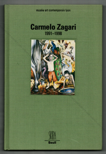 Carmelo ZAGARI 1991-1998. Lyon, Mus�e d'Art Contemporain, 1999.