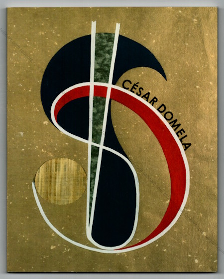 Csar DOMELA - Sculptures. Gouaches. Collages. Photomontages. Paris, Galerie Thessa Herold, 2012.