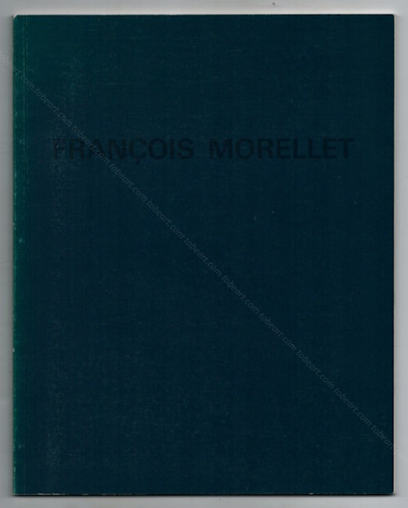 Franois MORELLET. Paris, Editions A Bruit Secret, 1988.