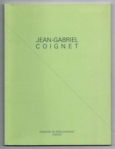 Jean-Gabriel COIGNET. Kerguehennec, CAC / Ivry, CREDAC CAC, 1989.