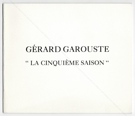 G&eacute;rard GAROUSTE - La cinqui�me saison. Mus�e Municipal de Bourbon-Lancy, 1984