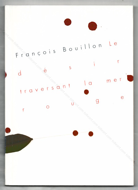 Franois BOUILLON - Le dsir traversant la mer rouge. Vitry-sur-Seine, Galerie municipale, 2006.