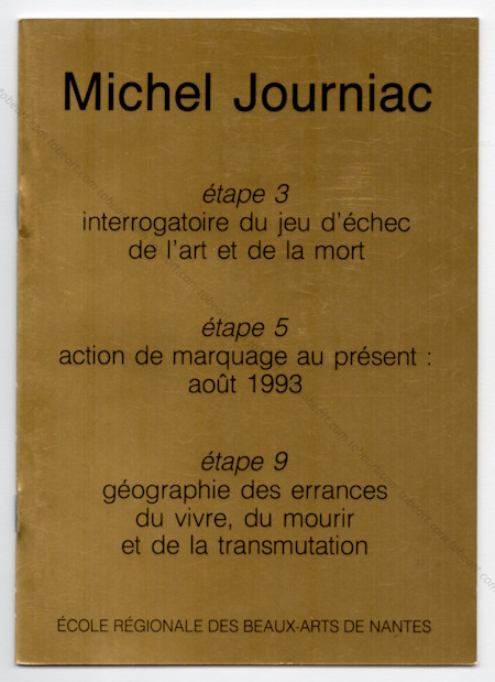 Michel JOURNIAC - Action de marquage au prsent. Nantes, Ecole rgionale des Beaux-Arts, 1996.