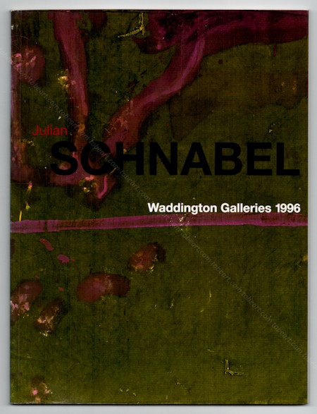 Julian SCHNABEL. London, Waddington Galleries, 1996.
