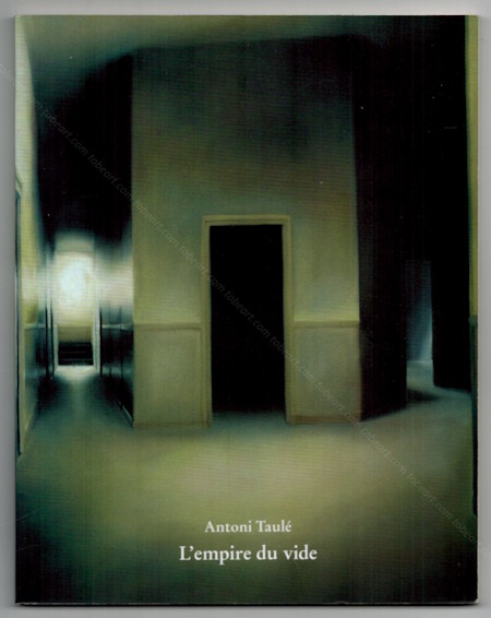 Antoni TAULÉ - L'empire du vide. Fribourg, Galerie Ollier, 2002.