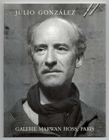 Julio GONZALEZ - Oeuvres figuratives de 1900  1940. Paris, Galerie Marwan Hoss, 2002.
