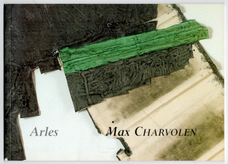 Max CHARVOLEN. Arles, Muse Rattu, 2001.