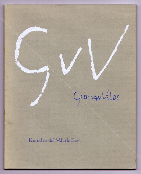 Geer Van VELDE. Amsterdam, Kunsthandel M.L. De Boer, 1981.