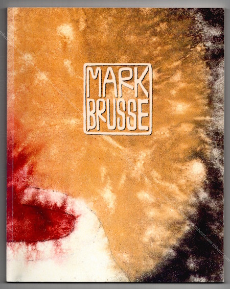 Mark BRUSSE - Oeuvres r�centes. Mantes-la-Jolie, Mus�e de l'Hotel-Dieu, 2000.