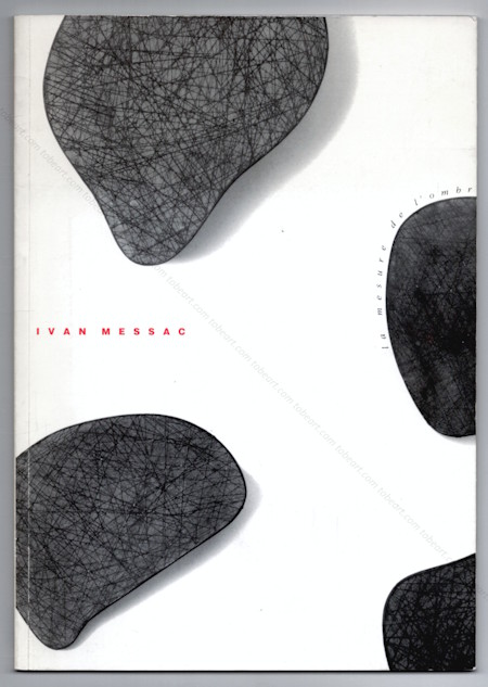 Ivan MESSAC - La mesure de l'ombre. Ivry, CREDAC Centre d'Art, 1992.