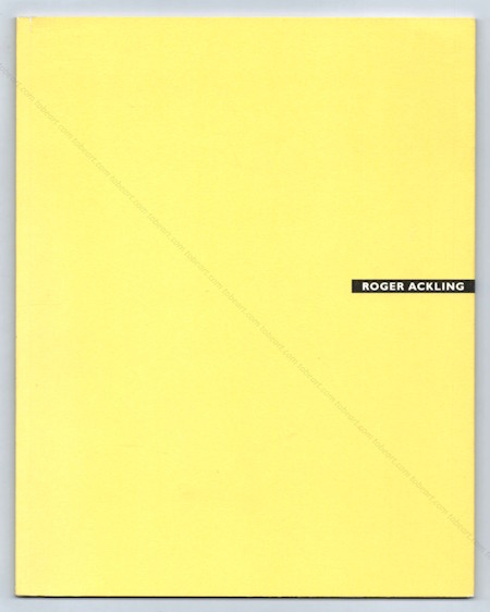 Roger ACKLING - Things of august. Londres, Annely Juda Fine Art, 2003.