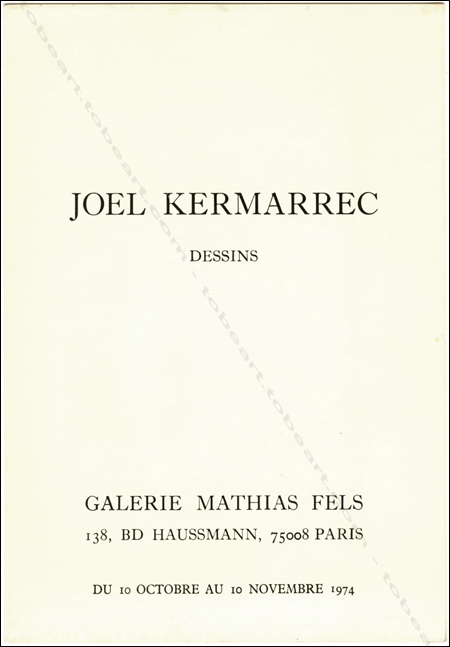 Jol Kermarrec. Paris, Galerie Mathias Fels, 1974.