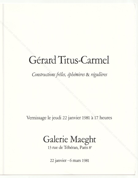 Grard TITUS-CARMEL - Constructions frles, phmres & rgulires. Paris, Galerie Maeght, 1981.