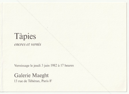 Antoni TPIES - Encres et vernis. Paris, Galerie Maeght, 1982.