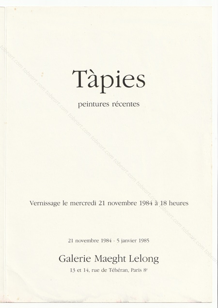 Antoni TPIES - Peintures rcentes. Paris, Galerie Maeght Lelong, 1984.