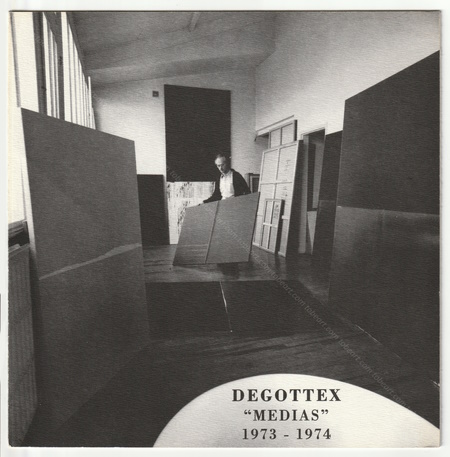 Jean DEGOTTEX - MEDIAS 1973-1974. Paris, Galerie J. Moussion, 1995.