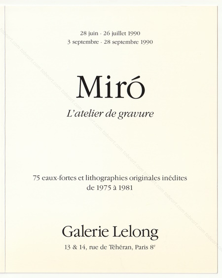 Joan MIR. L'atelier de gravures. Paris, Galerie Lelong, 1992.