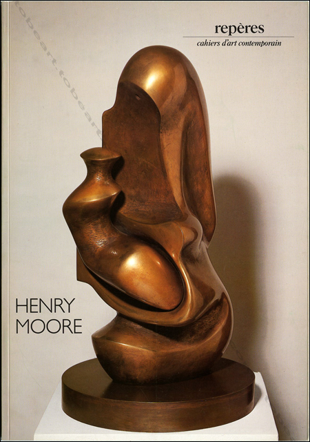 Henry Moore - Repres Cahiers d'art contemporain n2. Paris, Galerie Maeght Lelong, 1983.