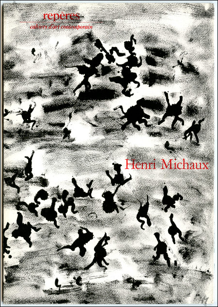 Henri MICHAUX - Repres Cahiers d'art contemporain n52. Paris, Galerie Lelong, 1988.