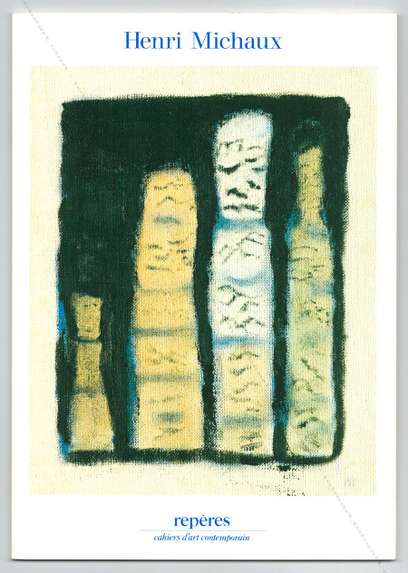 Henri MICHAUX - Repres Cahiers d'art contemporain n66. Paris, Galerie Lelong, 1990.