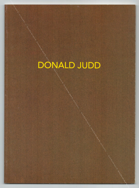 Donald JUDD - Repres Cahiers d'art contemporain n78. Paris, Galerie Lelong, 1991.