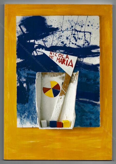 Nicola de MARIA - O vita, nell'Arte mantieni intatto il tuo mistero. Repères Cahiers d'art contemporain n°131. Paris, Galerie Lelong, 2005.
