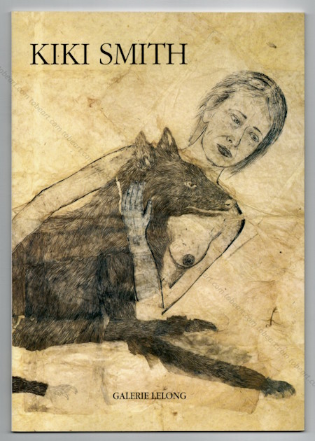 Kiki SMITH - Near. Repres Cahiers d'art contemporain n125. Paris, Galerie Lelong, 2003.
