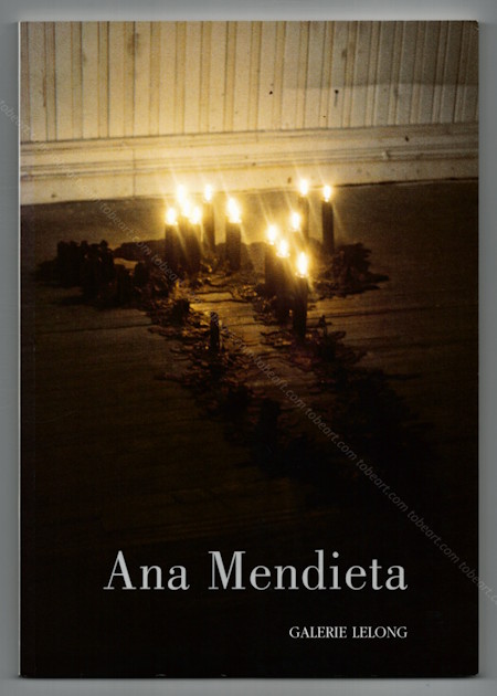 Ana MENDIETA - Blood & Fire. Repres Cahiers d'art contemporain n149. Paris, Galerie Lelong, 2011.