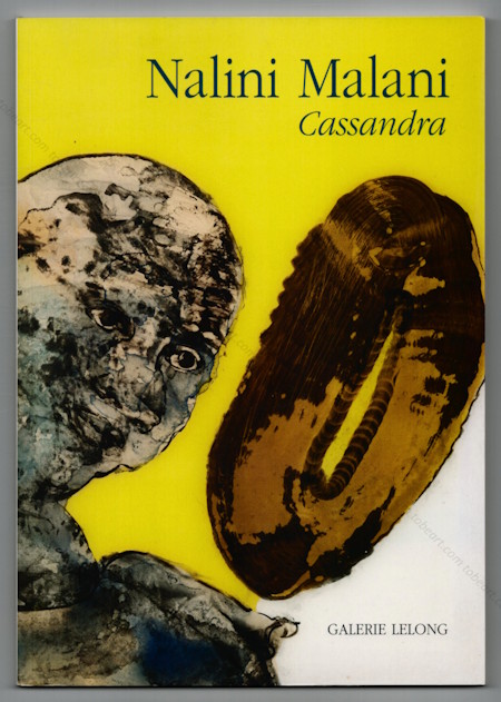 Nalini MALANI - Cassandra. Repres Cahiers d'art contemporain n143. Paris, Galerie Lelong, 2009.