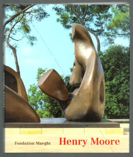Henry MOORE - Rtrospective. Paris, Fondation Maeght, 2002.