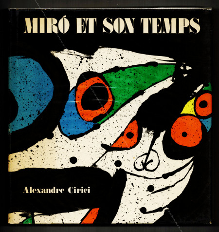MIRÓ et son temps. Barcelone, Poligrafa S.A., 1985.