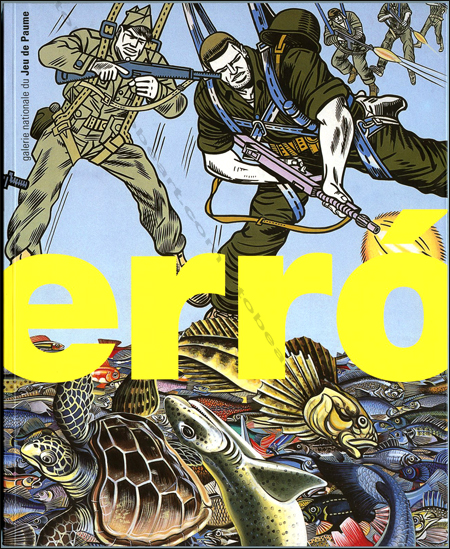 Erro - Paris, Galerie Nationale du Jeu de Paume, 1999.