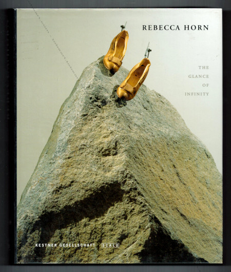 Rebecca Horn - The glance of infinity. >Berlin, Kestner Gesellschaft / Scalo Verlag, 1997.
