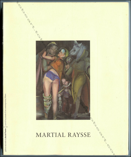 Martial Raysse. Paris, Jeu de Paume, 1992.