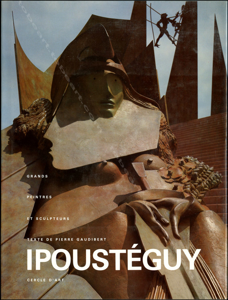 Ipousteguy - Paris, Editions Cercle d'Art, 1989.