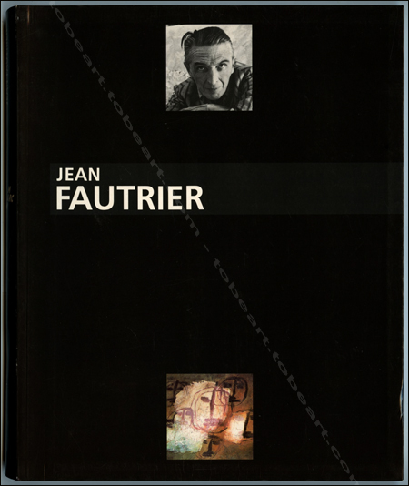 Jean Fautrier. Paris, Musée d'Art Moderne, 1989.