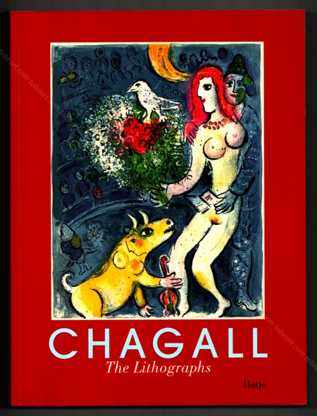 Marc CHAGALL - The Lithographs. La Collection Sorlier. Stuttgart, Verlag Gerd Hatje, 1998.