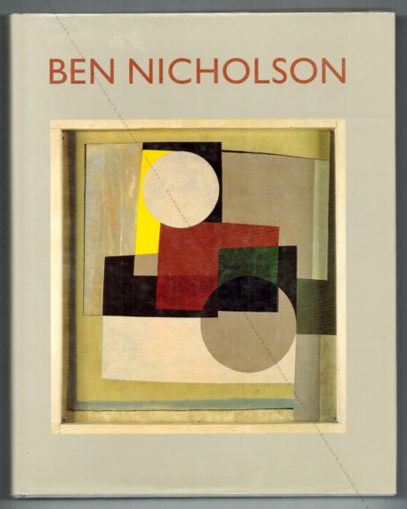 Ben NICHOLSON. London, Tate gallery / Saint Etienne, Muse d'Art Moderne / Paris, RMN, 1994.