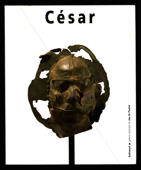 César. Paris, Galerie Nationale du Jeu de Paume, 1997.