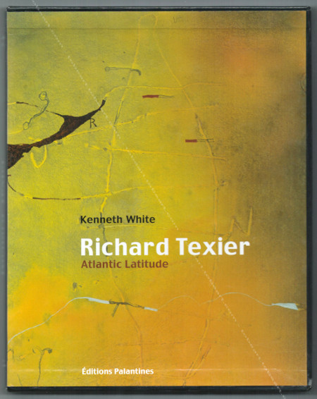 Richard Texier. Atlantic Latitude / Latitude Atlantique. Quimper, Editions Palantines, 2001.