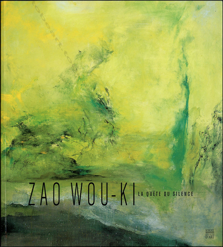 Zao Wou-Ki - La qu�te du silence. Paris, Somogy Editions d'Art, 2004.